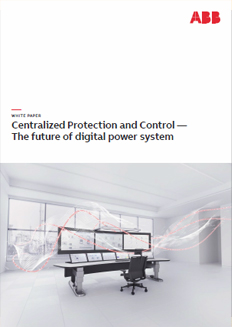 Centralised Protection and Control – The future of Digital power systems